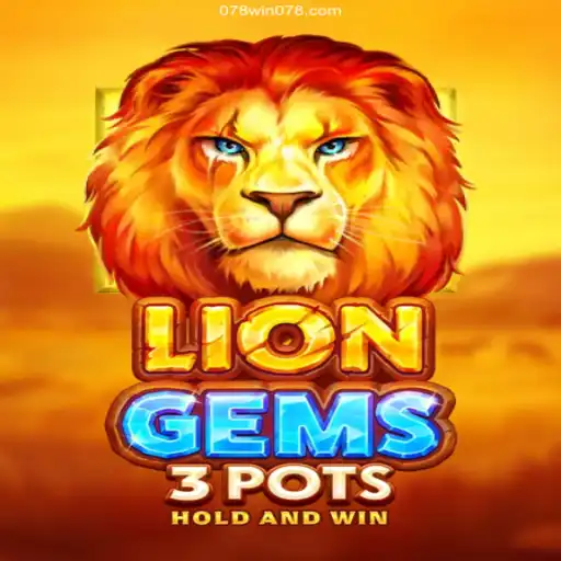 LionGems3pots: Discover the Excitement of the Game and How to Play on 078win.com